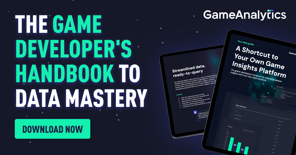 The Game Developer's Handbook To Mastering Data Solutions - GameAnalytics